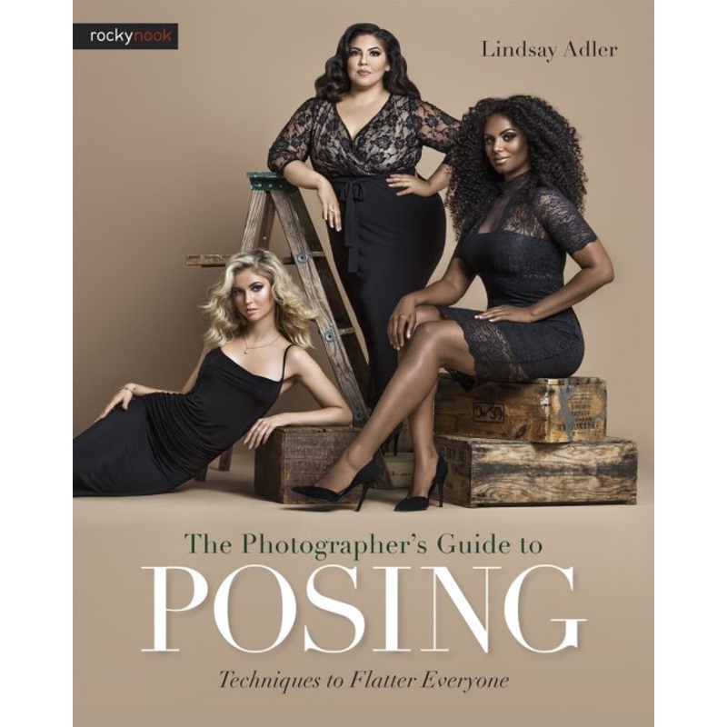 Rocky Nook Book: The Photographer’s Guide to Posing by Lindsay Adler